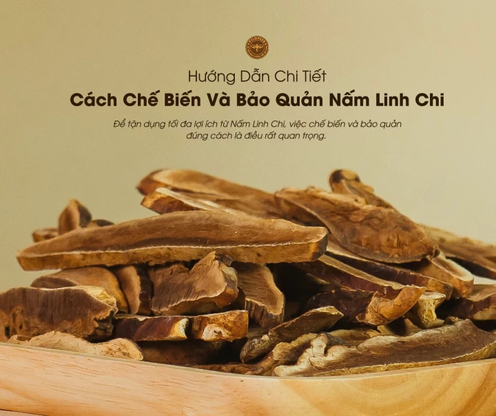 5 Cách Chế Biến Và Bảo Quản Nấm Linh Chi: Hướng Dẫn Chi Tiết