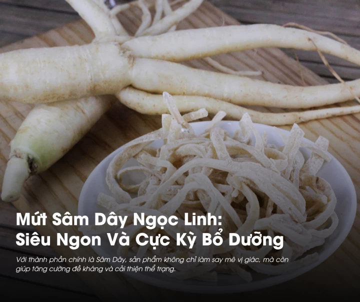 Mứt Sâm Dây Ngọc Linh: Siêu Ngon Và Cực Kỳ Bổ Dưỡng Cho Sức Khỏe 