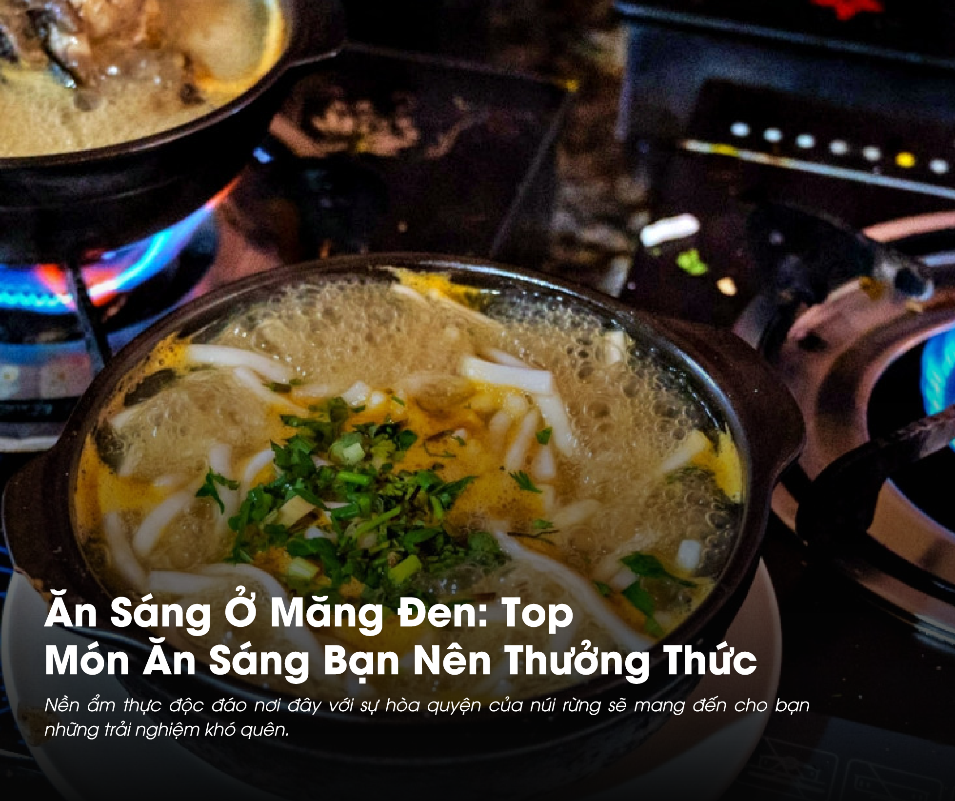 Ăn sáng ở Măng Đen có rất nhiều món thú vị