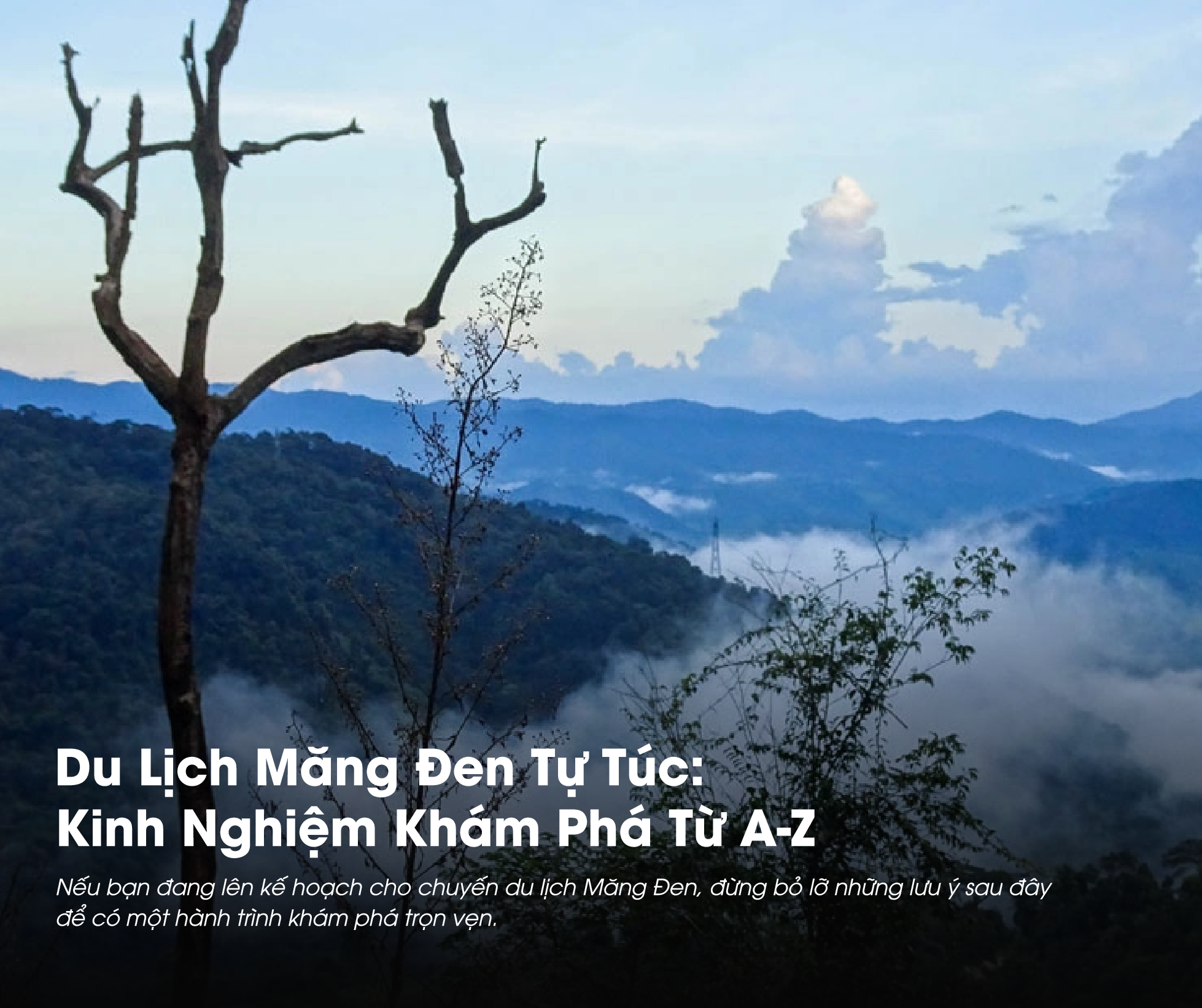 Nếu bạn muốn du lịch Măng Đen tự túc thì đây là kinh nghiệm cho người chưa biết