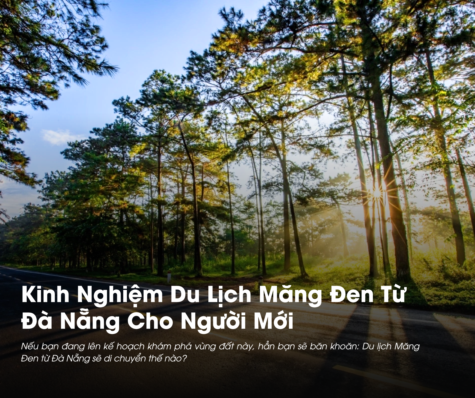 Cần lên kế hoạch trước khi du lịch Măng Đen từ Đà Nẵng