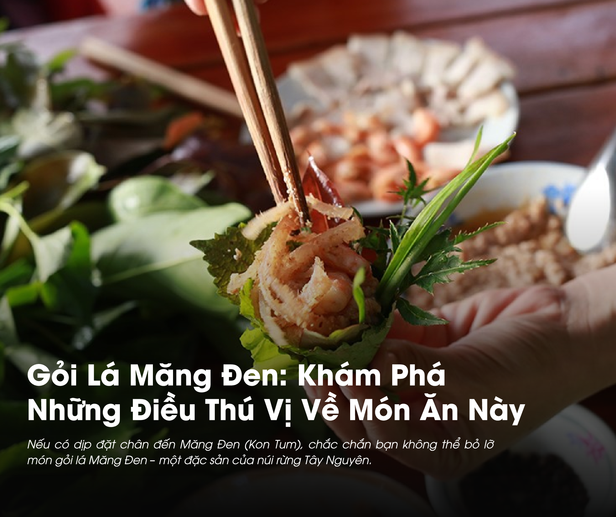 Gỏi Lá Măng Đen là món ăn siêu hấp dẫn phải thử khi đến Kom Tum