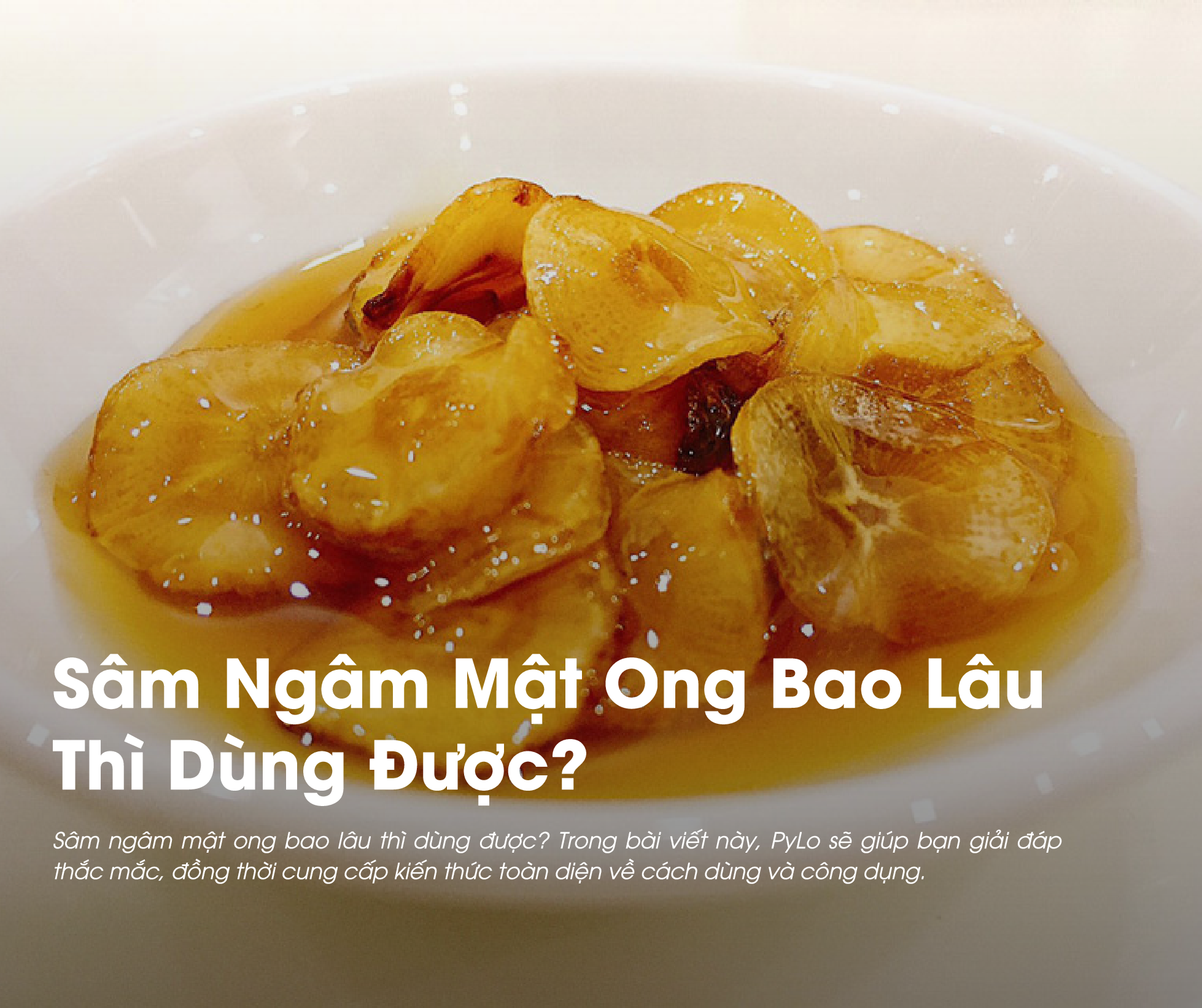 Sâm ngâm mật ong bao lâu thì dùng được là thắc mắc của nhiều người