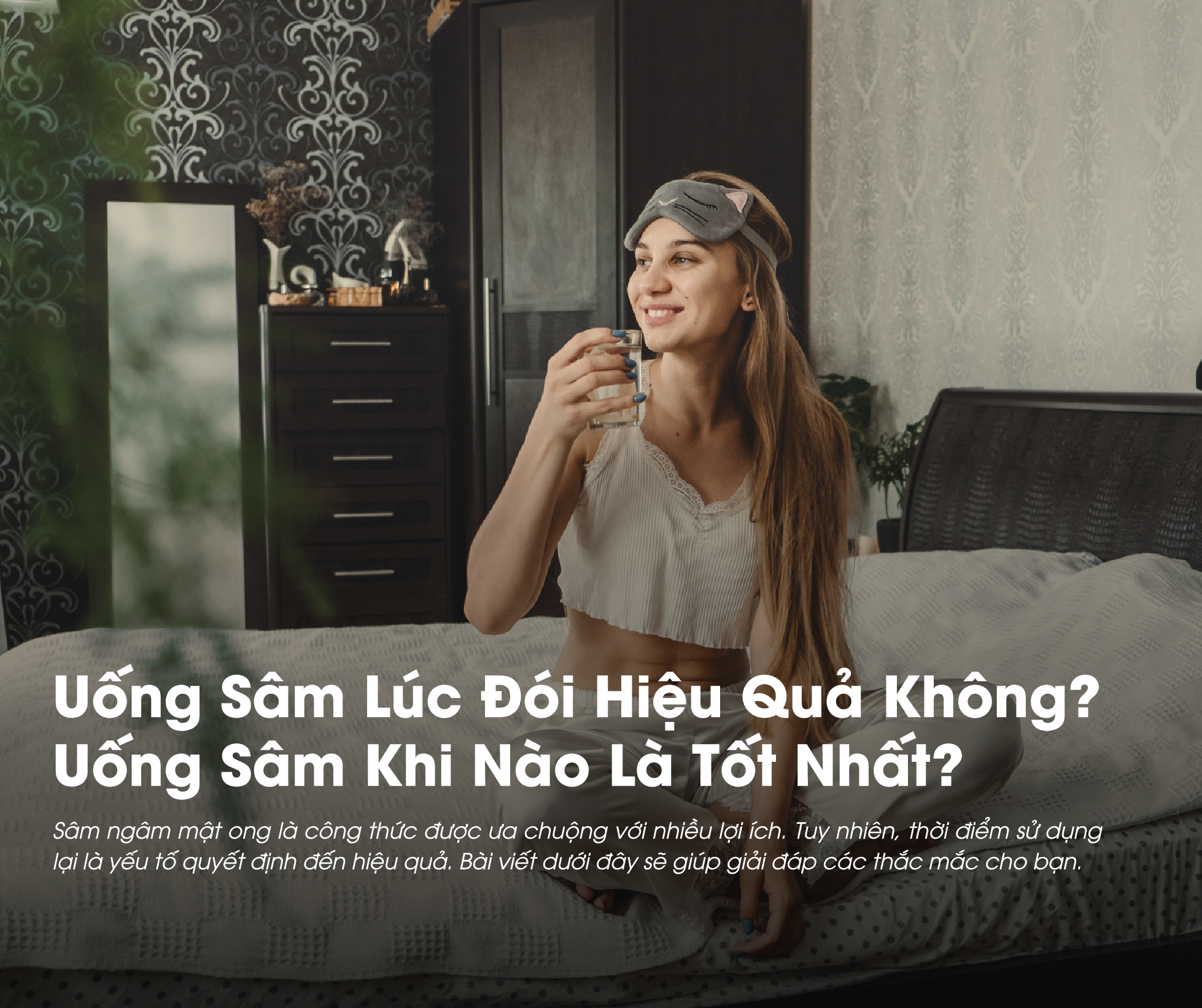 Uống sâm lúc đói hiệu quả không là câu hỏi mà nhiều người thường thắc mắc